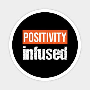 Positivity Infused Magnet